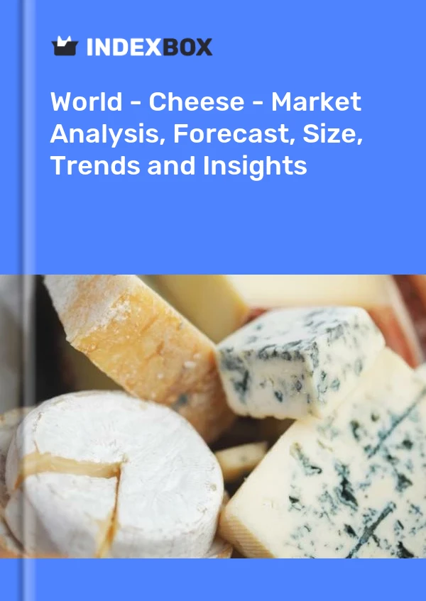 Welt - Käse - Marktanalyse, Prognose, Größe, Trends und Einblicke