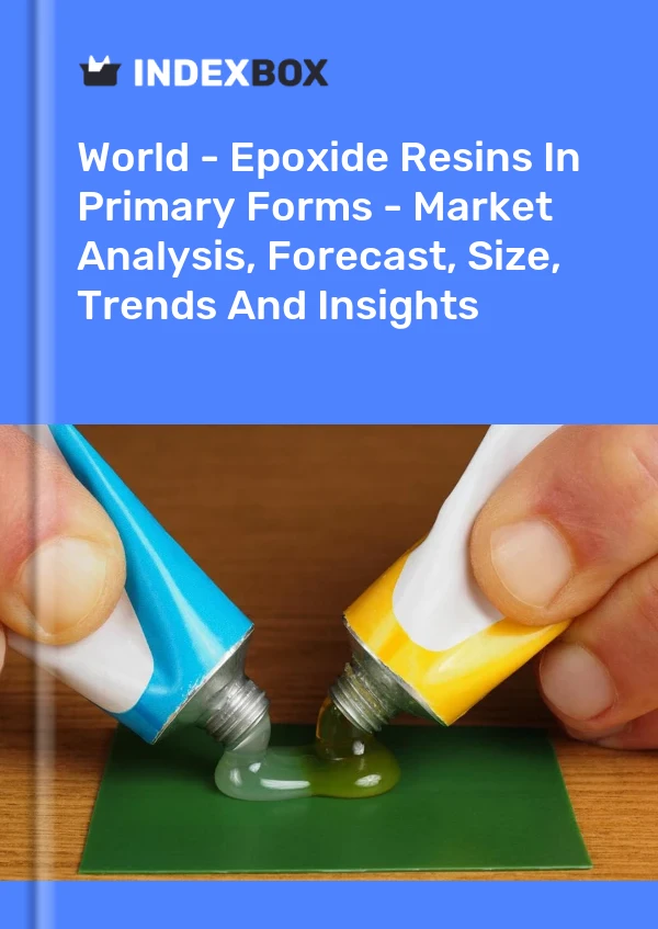 Report World - Epoxide Resins in Primary Forms - Market Analysis, Forecast, Size, Trends and Insights for 499$