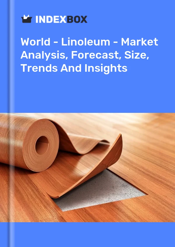 Bericht Welt - Linoleum - Marktanalyse, Prognose, Größe, Trends und Einblicke for 499$