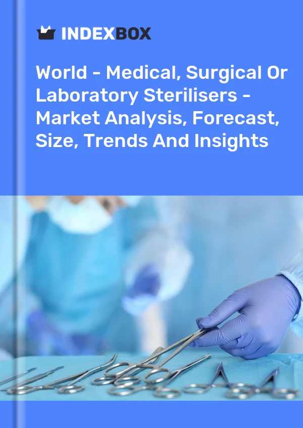 Report World - Medical, Surgical or Laboratory Sterilisers - Market Analysis, Forecast, Size, Trends and Insights for 499$