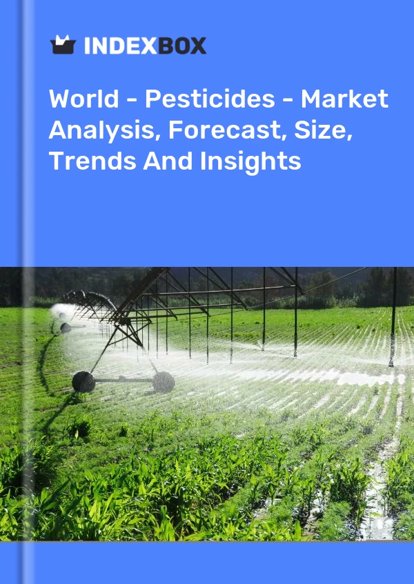 Bericht Welt - Pestizide - Marktanalyse, Prognose, Größe, Trends und Einblicke for 499$