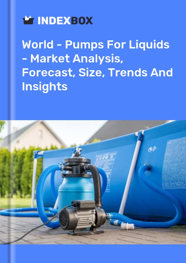 Welt - Pumpen für Flüssigkeiten - Marktanalyse, Prognose, Größe, Trends und Einblicke