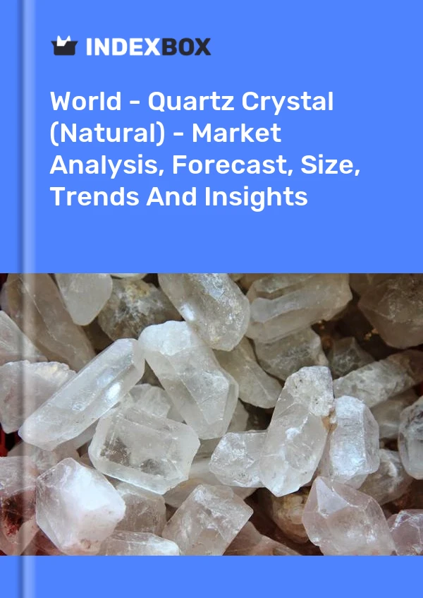Bericht Welt - Quarzkristall (natürlich) - Marktanalyse, Prognose, Größe, Trends und Einblicke for 499$