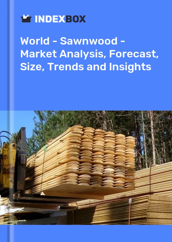 Bericht Welt - Schnittholz - Marktanalyse, Prognose, Größe, Trends und Einblicke for 499$