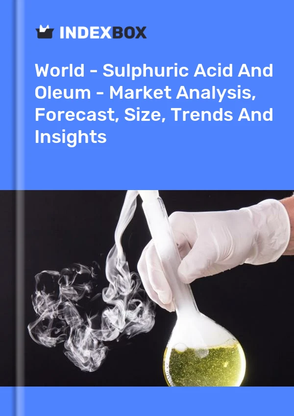 Report World - Sulphuric Acid and Oleum - Market Analysis, Forecast, Size, Trends and Insights for 499$