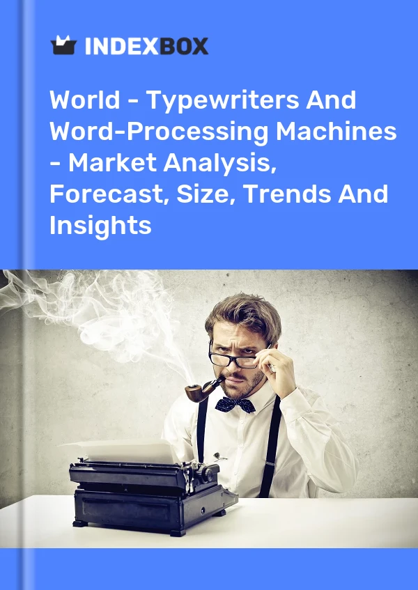 Bericht Welt – Schreibmaschinen und Textverarbeitungsmaschinen – Marktanalyse, Prognose, Größe, Trends und Einblicke for 499$
