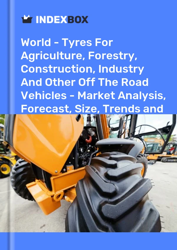 Bericht World - Reifen für Land-, Forst-, Bau-, Industrie- und andere Geländefahrzeuge - Marktanalyse, Prognose, Größe, Trends und Erkenntnisse for 499$
