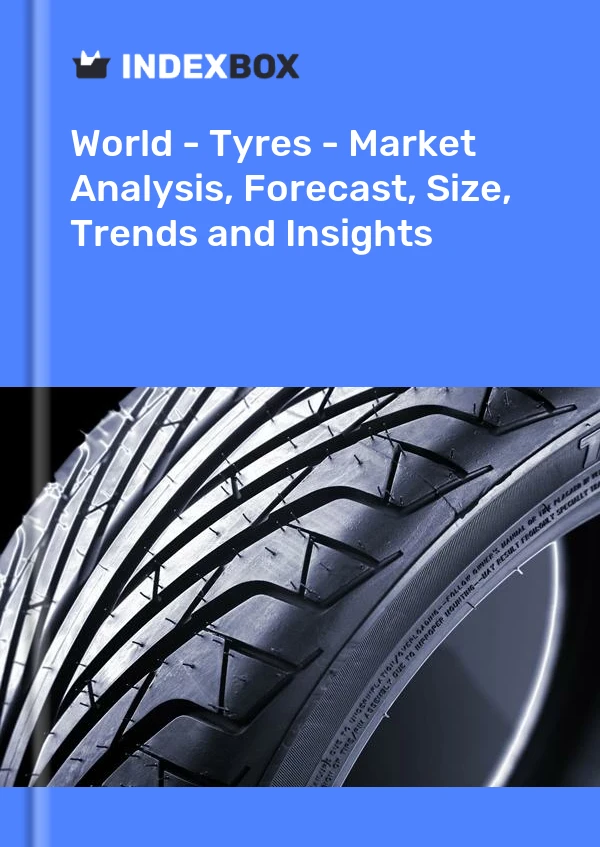 Welt - Reifen - Marktanalyse, Prognose, Größe, Trends und Einblicke