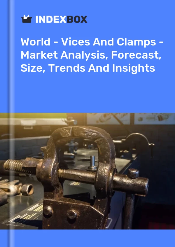 Report World - Vices and Clamps - Market Analysis, Forecast, Size, Trends and Insights for 499$